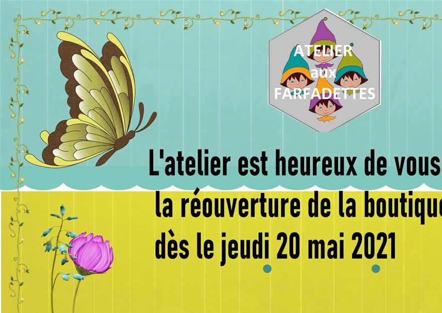 Réouverture de l'atelier aux farfadettes!!